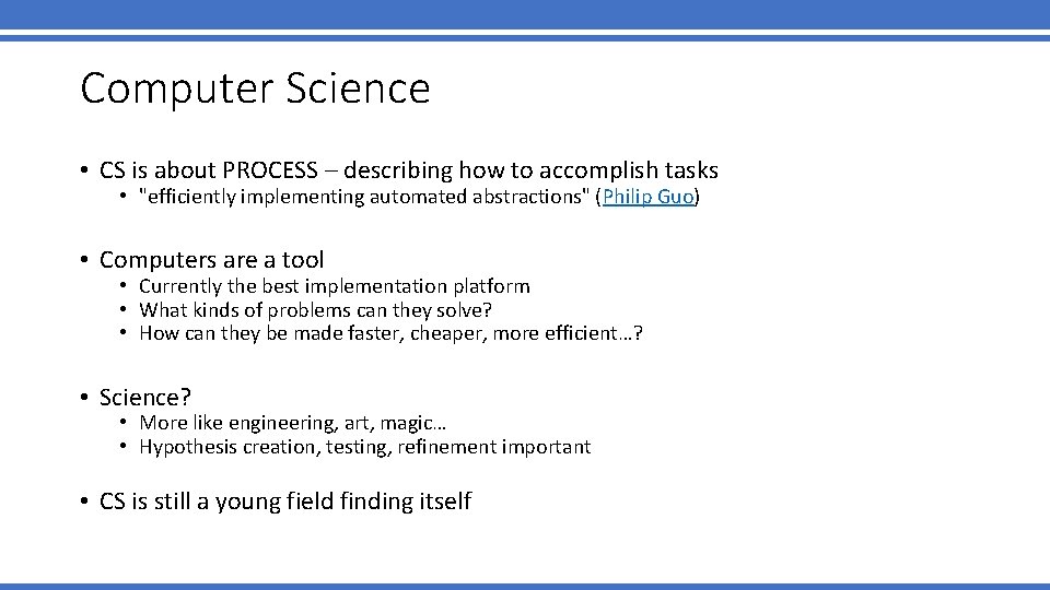 Computer Science • CS is about PROCESS – describing how to accomplish tasks • Computer Science • CS is about PROCESS – describing how to accomplish tasks •