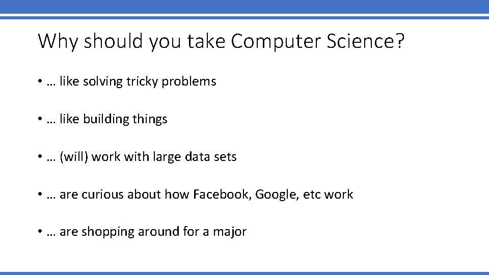 Why should you take Computer Science? • … like solving tricky problems • … Why should you take Computer Science? • … like solving tricky problems • …