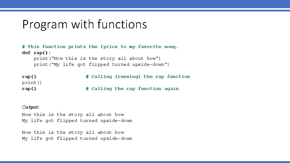 Program with functions # This function prints the lyrics to my favorite song. def Program with functions # This function prints the lyrics to my favorite song. def
