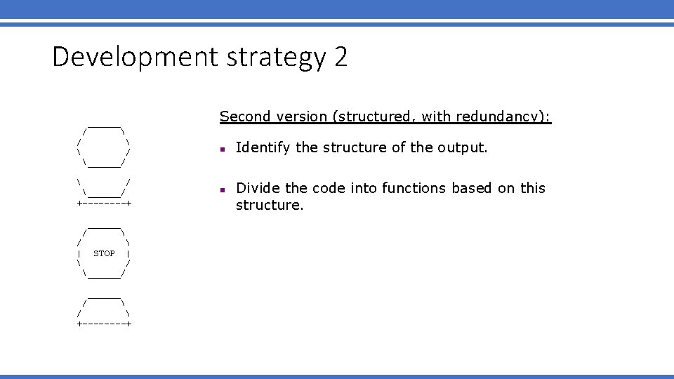 Development strategy 2 ______ / ______/ Second version (structured, with redundancy): / Development strategy 2 ______ / ______/ Second version (structured, with redundancy): /