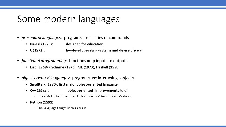 Some modern languages • procedural languages: programs are a series of commands • Pascal Some modern languages • procedural languages: programs are a series of commands • Pascal