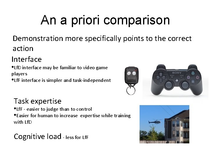 An a priori comparison Demonstration more specifically points to the correct action Interface •