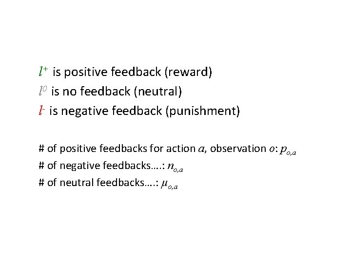 l+ is positive feedback (reward) l 0 is no feedback (neutral) l- is negative