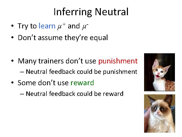 Inferring Neutral • Try to learn µ+ and µ • Don’t assume they’re equal