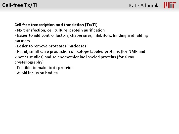 Cell-free Tx/Tl Kate Adamala Cell free transcription and translation (Tx/Tl) - No transfection, cell