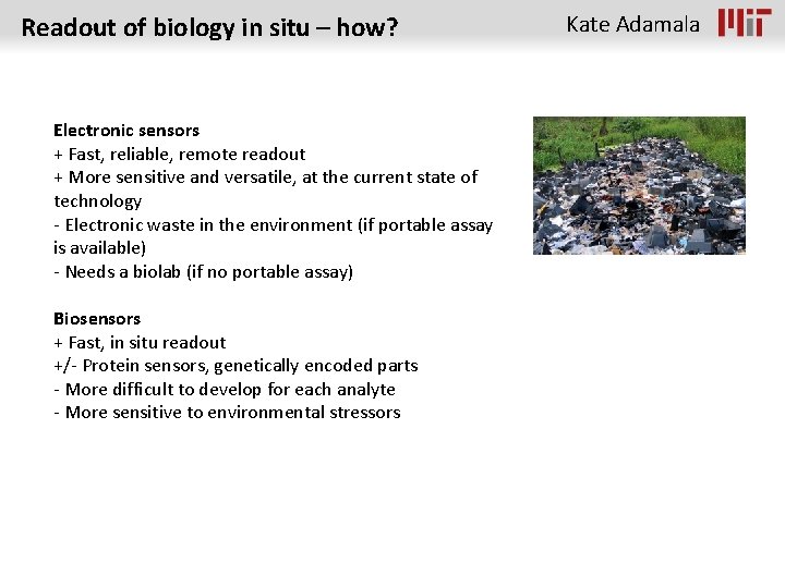 Readout of biology in situ – how? Electronic sensors + Fast, reliable, remote readout