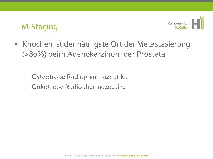 M-Staging • Knochen ist der häufigste Ort der Metastasierung (>80%) beim Adenokarzinom der Prostata