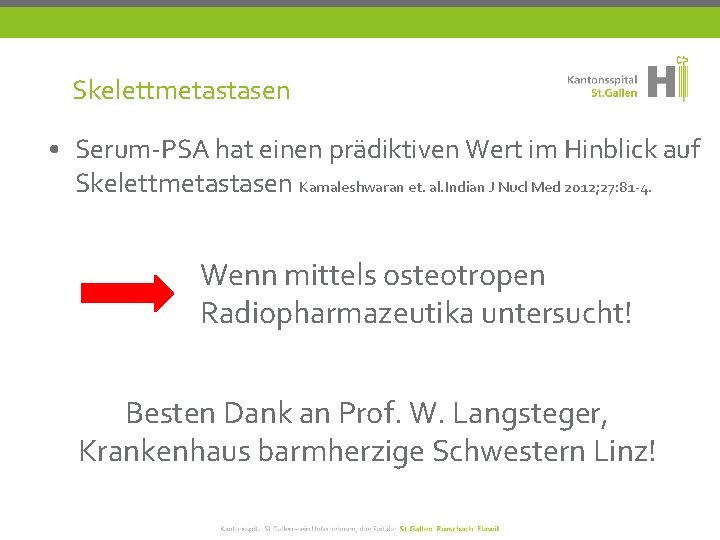 Skelettmetastasen • Serum-PSA hat einen prädiktiven Wert im Hinblick auf Skelettmetastasen Kamaleshwaran et. al.