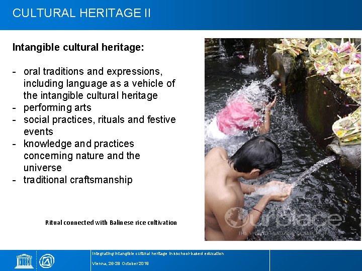 CULTURAL HERITAGE II Intangible cultural heritage: - oral traditions and expressions, including language as