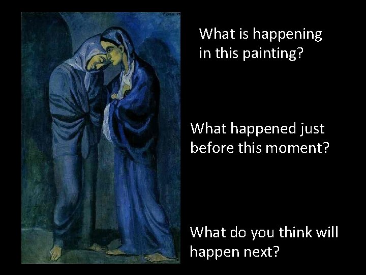 What is happening in this painting? What happened just before this moment? What do