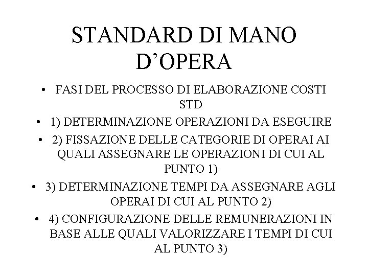 STANDARD DI MANO D’OPERA • FASI DEL PROCESSO DI ELABORAZIONE COSTI STD • 1)