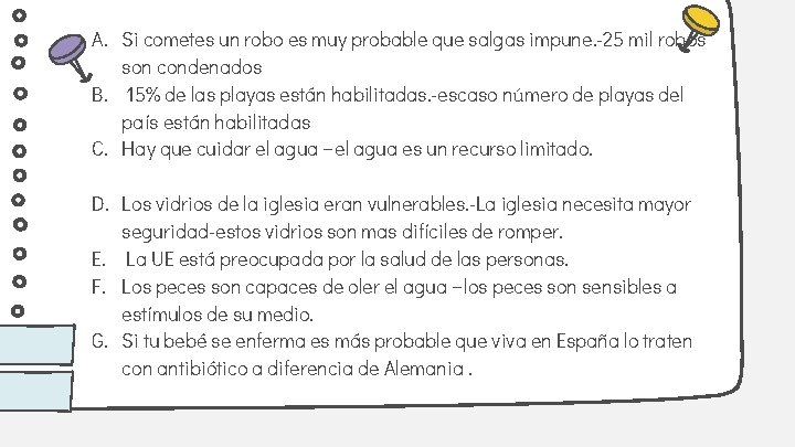 A. Si cometes un robo es muy probable que salgas impune. -25 mil robos