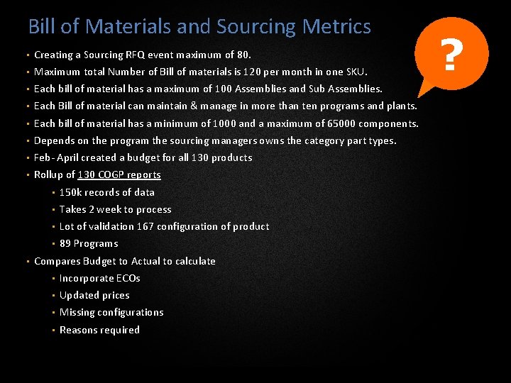 Bill of Materials and Sourcing Metrics • Creating a Sourcing RFQ event maximum of