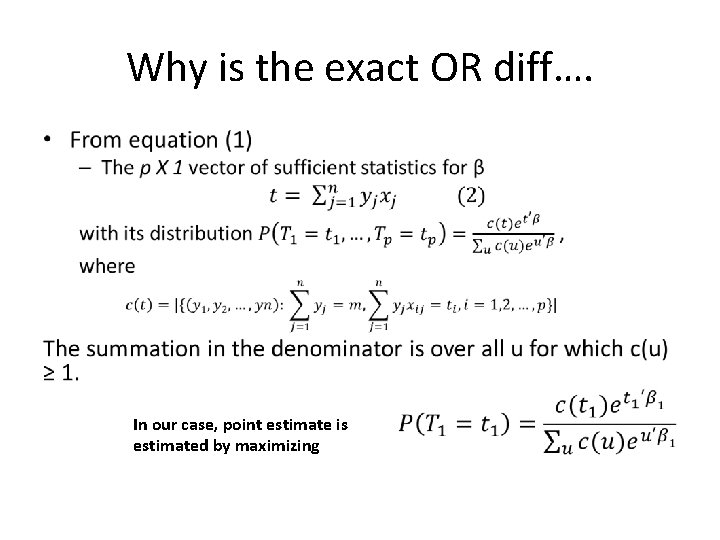 Why is the exact OR diff…. • In our case, point estimate is estimated