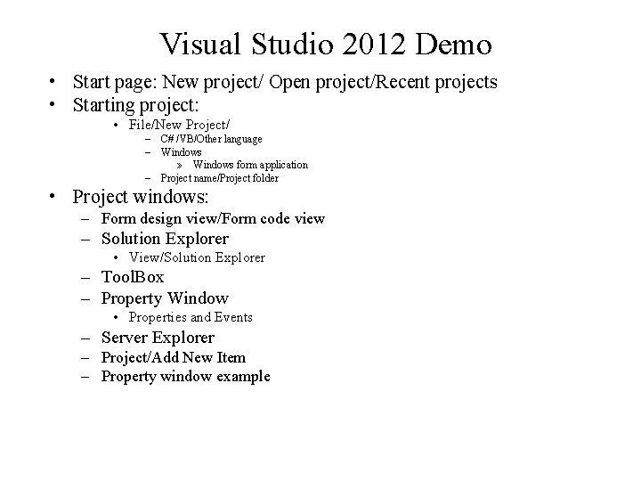 Visual Studio 2012 Demo • Start page: New project/ Open project/Recent projects • Starting