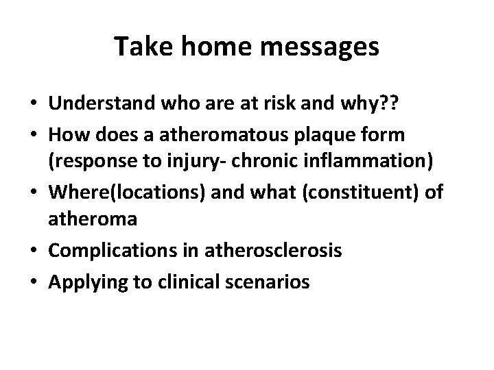 Take home messages • Understand who are at risk and why? ? • How