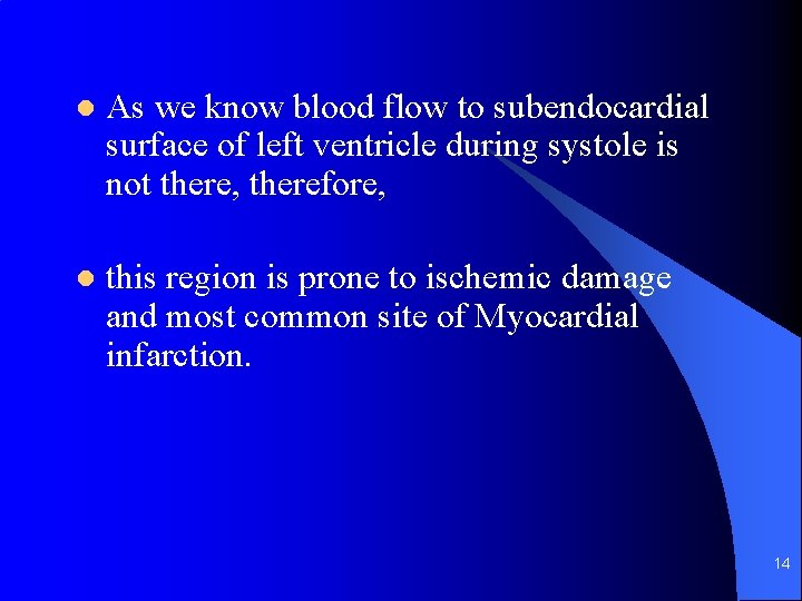 l As we know blood flow to subendocardial surface of left ventricle during systole