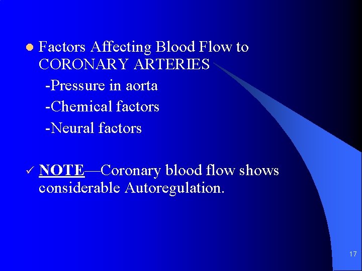 l Factors Affecting Blood Flow to CORONARY ARTERIES -Pressure in aorta -Chemical factors -Neural