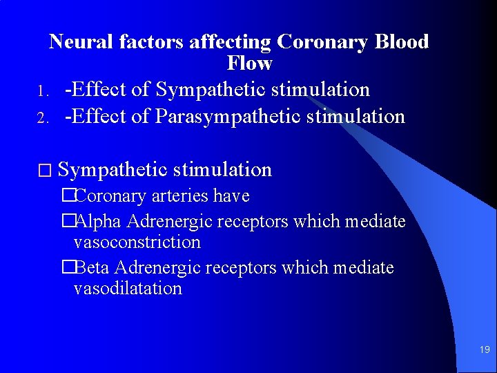 Neural factors affecting Coronary Blood Flow 1. -Effect of Sympathetic stimulation 2. -Effect of