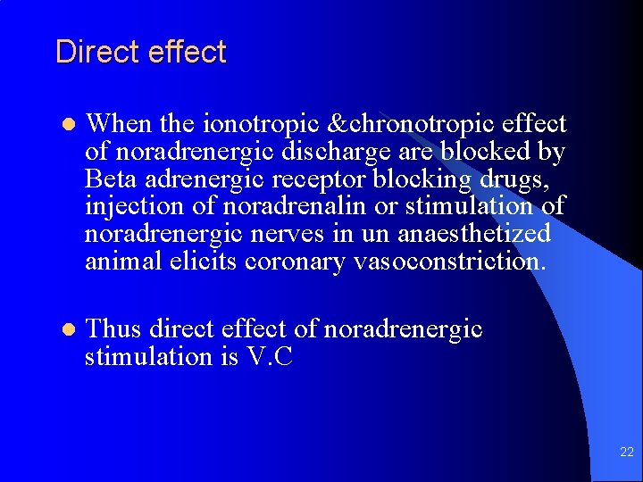 Direct effect l When the ionotropic &chronotropic effect of noradrenergic discharge are blocked by