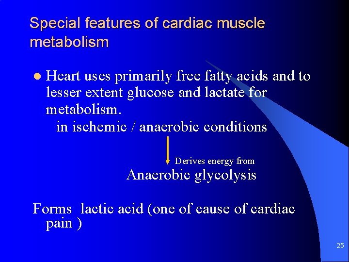 Special features of cardiac muscle metabolism l Heart uses primarily free fatty acids and