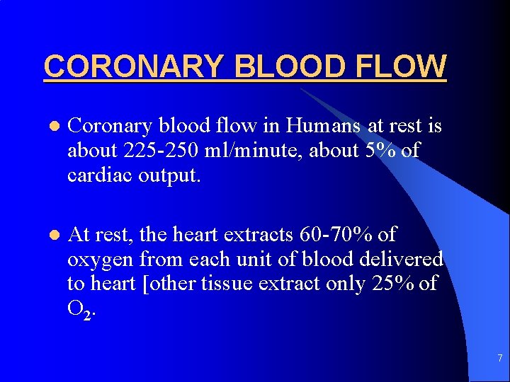 CORONARY BLOOD FLOW l Coronary blood flow in Humans at rest is about 225