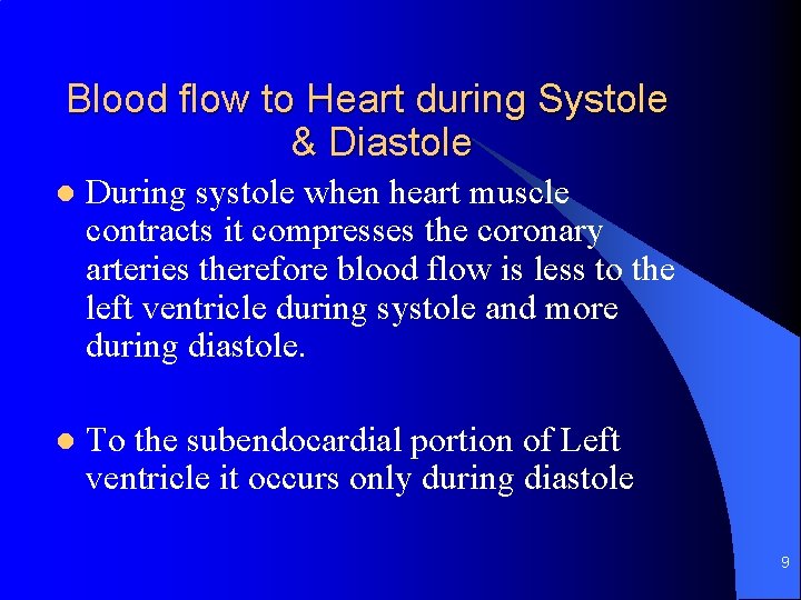 Blood flow to Heart during Systole & Diastole l During systole when heart muscle