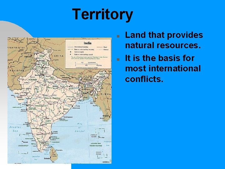Territory n n Land that provides natural resources. It is the basis for most