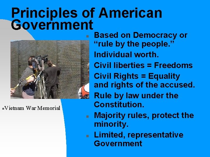 Principles of American Government n n n Vietnam War Memorial n n Based on