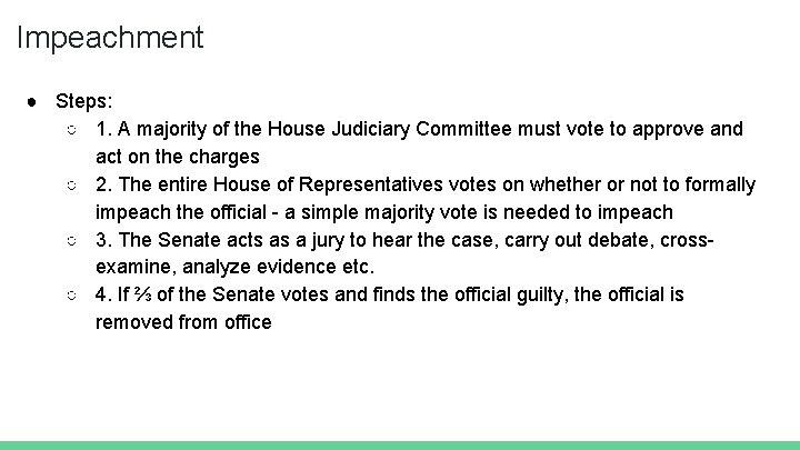 Impeachment ● Steps: ○ 1. A majority of the House Judiciary Committee must vote
