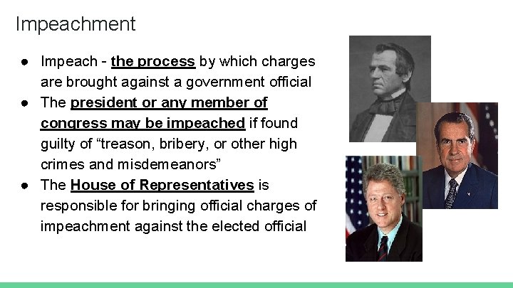 Impeachment ● Impeach - the process by which charges are brought against a government