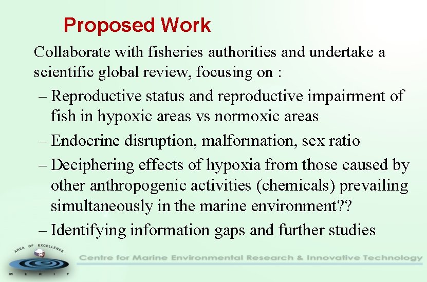 Proposed Work Collaborate with fisheries authorities and undertake a scientific global review, focusing on