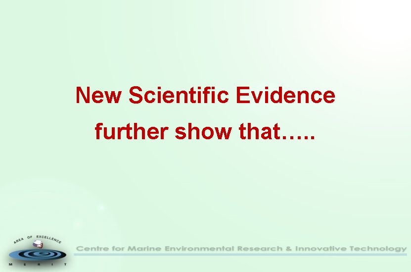 New Scientific Evidence further show that…. . 