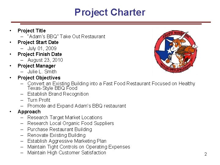 Project Charter • • • Project Title – “Adam’s BBQ” Take Out Restaurant Project