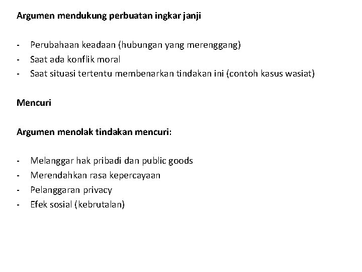 Argumen mendukung perbuatan ingkar janji - Perubahaan keadaan (hubungan yang merenggang) Saat ada konflik