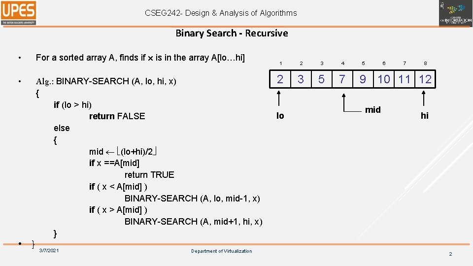 CSEG 242 - Design & Analysis of Algorithms Binary Search - Recursive • For
