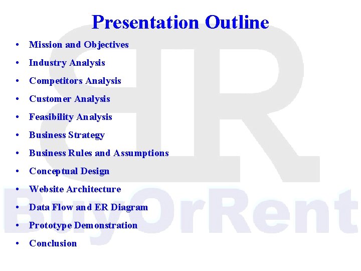 Presentation Outline • Mission and Objectives • Industry Analysis • Competitors Analysis • Customer