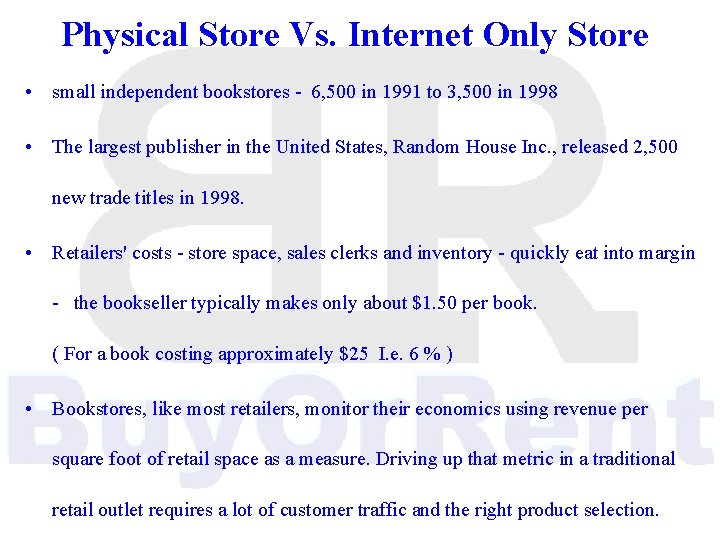 Physical Store Vs. Internet Only Store • small independent bookstores - 6, 500 in