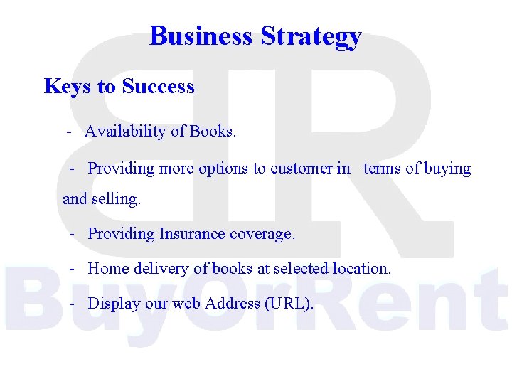 Business Strategy Keys to Success - Availability of Books. - Providing more options to