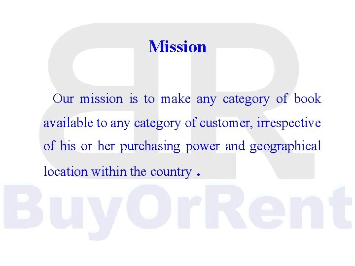 Mission Our mission is to make any category of book available to any category