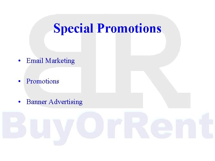 Special Promotions • Email Marketing • Promotions • Banner Advertising 