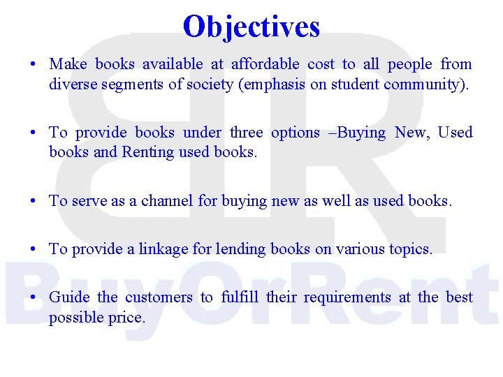 Objectives • Make books available at affordable cost to all people from diverse segments