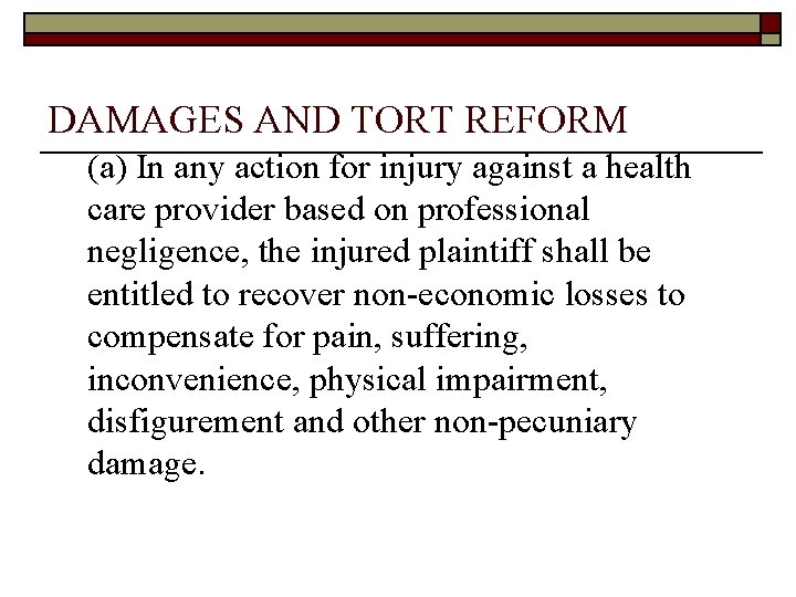 DAMAGES AND TORT REFORM (a) In any action for injury against a health care