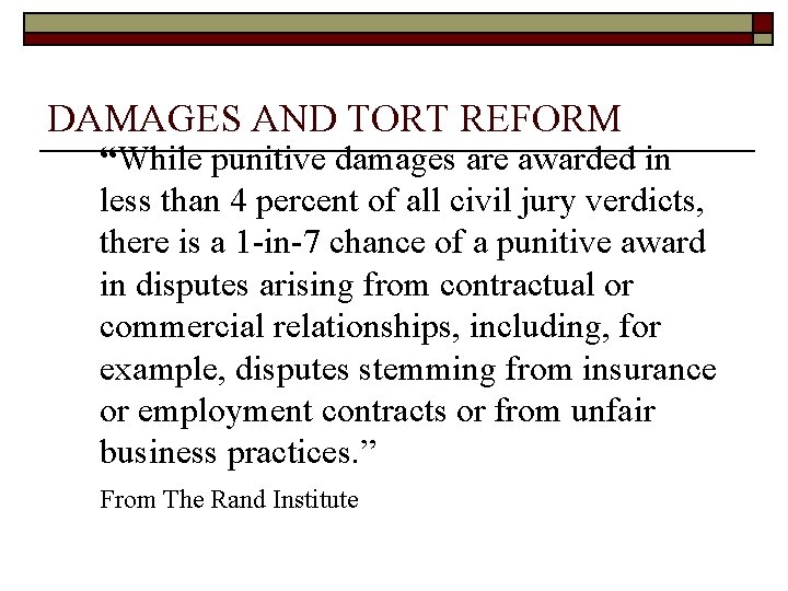 DAMAGES AND TORT REFORM “While punitive damages are awarded in less than 4 percent