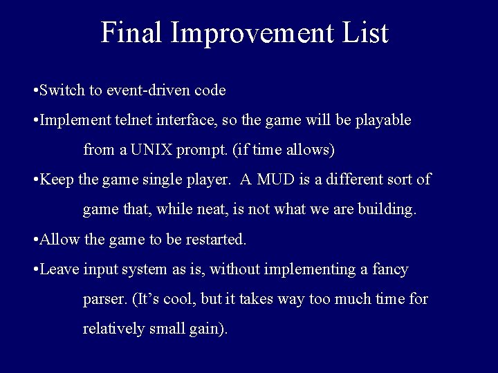 Final Improvement List • Switch to event-driven code • Implement telnet interface, so the