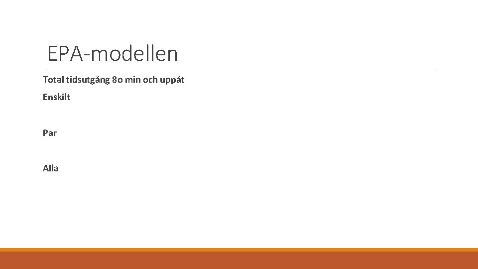 EPA-modellen Total tidsutgång 8 o min och uppåt Enskilt Par Alla 