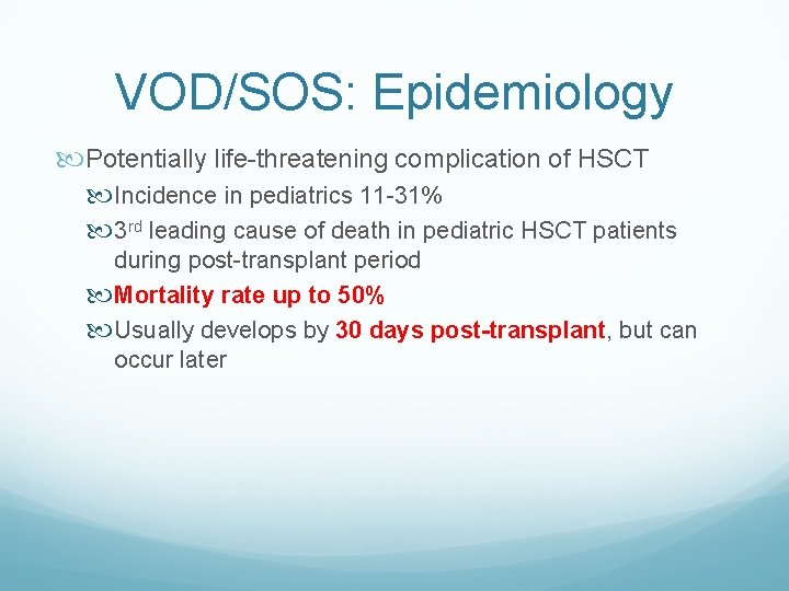 VOD/SOS: Epidemiology Potentially life-threatening complication of HSCT Incidence in pediatrics 11 -31% 3 rd