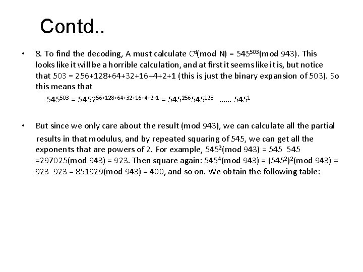 Contd. . 8. To find the decoding, A must calculate Cd(mod N) = 545503(mod