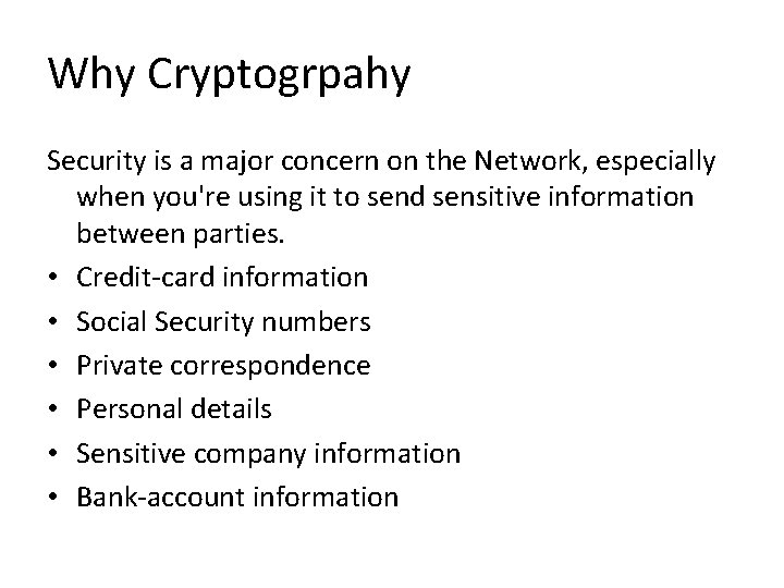 Why Cryptogrpahy Security is a major concern on the Network, especially when you're using