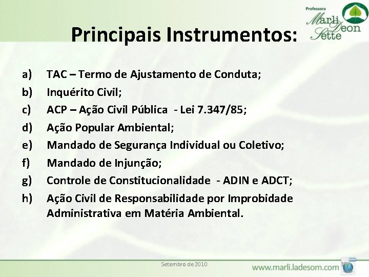 Principais Instrumentos: a) b) c) d) e) f) g) h) TAC – Termo de